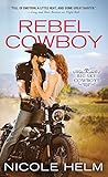 Rebel Cowboy by Nicole Helm