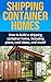 Shipping Container Homes: How to build a shipping container home, including plans, cool ideas, and more!