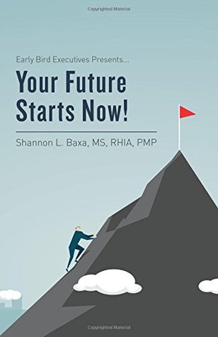 Early Bird Executives Presents... Your Future Starts Now!