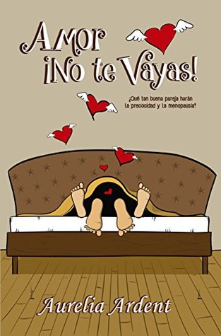 Amor no te Vayas: Algo más que una comedia romántica (Kindle Edition)