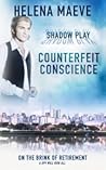 Counterfeit Conscience (Shadow Play, #5) Counterfeit Conscience (Shadow Play, #5)