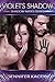 Violet’s Shadow