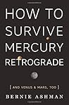 How to Survive Mercury Retrograde by Bernie Ashman