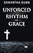 Unforced Rhythm of Grace