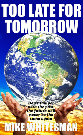 Too Late For Tomorrow (The Z3 Saga Book 2)