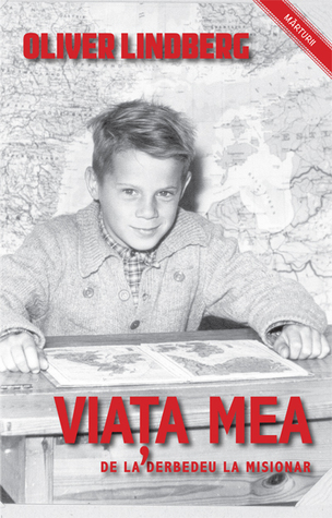 Viaţa mea de la derbedeu la misionar