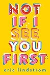 Not If I See You First by Eric Lindstrom