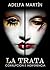La TRATA . Corrupciòn e indiferencia by Adelfa Martin