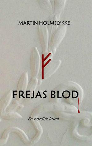 Frejas blod (Freja, #1)
