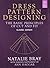 Dress Pattern Designing, The Basic Principles of Cut and Fit, Classic Edition