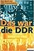 Das war die DDR