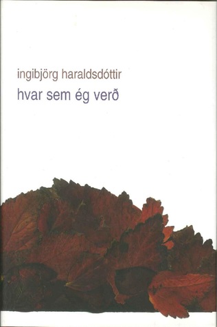 Hvar sem ég verð (Hardcover)