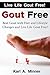 GOUT FREE: Beat Gout with Diet and Lifestyle Changes and Live Life Gout Free!