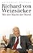 Richard von Weizsäcker: Mit der Macht der Moral (German Edition)