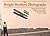 The Wright Brothers Photographs: Wilbur and Orville Wright's Original and Extraordinary Images Documenting the Birth of Flight