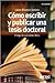 Como escribir y publicar tesis doctoral