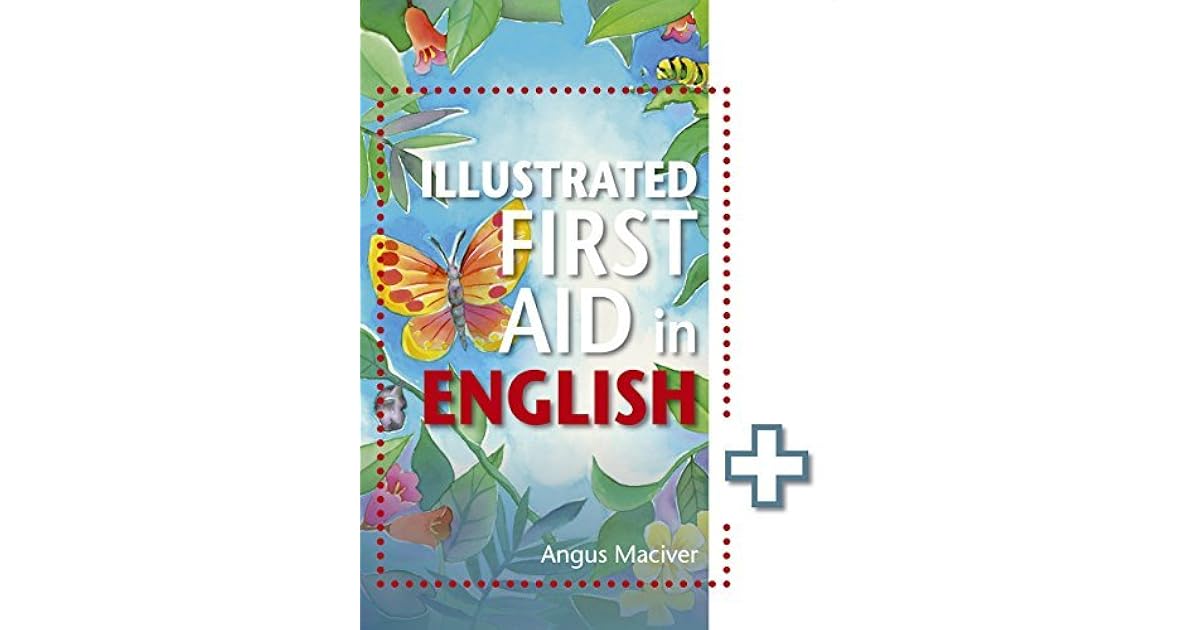The Illustrated First Aid in English by Angus Maciver
