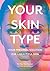 Your Skin Type: Your personal solution for a beautiful skin