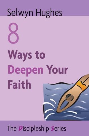 8 Ways to Deepen Your Faith (The discipleship series)