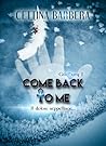 Come Back to Me by C.L. Barbera