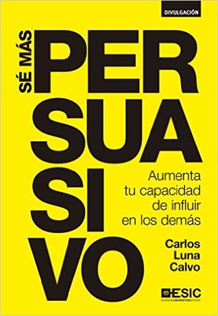 Sé más persuasivo (Kindle Edition)