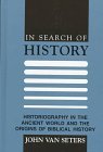 In Search of History: Historiography in the Ancient World and the Origins of Biblical History (Hardcover)