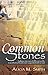 Common Stones: A glimpse into several different worlds, in an effort to become more acquainted with our own