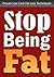 Low Carb Diet: Stop Being Fat - Proven Low Carb Fat Loss Techniques (Low Carb Diet, Fat Loss, Ketogenic Diet, Paleo Diet) (Spanish Edition)