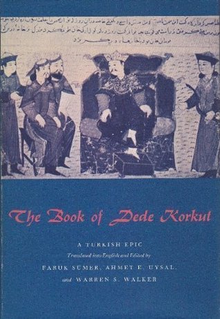 The Book of Dede Korkut: A Turkish Epic