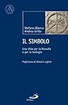 Il simbolo. Una sfida per la filosofia e per la teologia (L'abside) (Italian Edition)