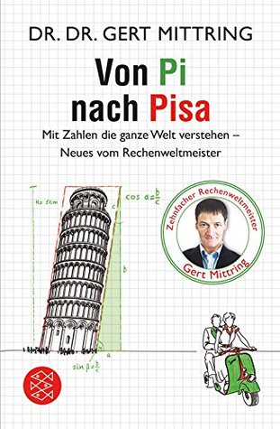 Von Pi nach Pisa: Mit Zahlen die ganze Welt verstehen