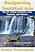 Backpacking SouthEast Asia: Tips and Advice For Visiting Cambodia, Vietnam, Laos, Thailand, Myanmar, Malaysia, Philippines, Indonesia, and Singapore (Travel Tips Book 4)