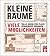 Kleine Räume - viele Möglichkeiten: Tolle Ideen für platzsparendes Wohnen (German Edition)