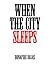 When The City Sleeps