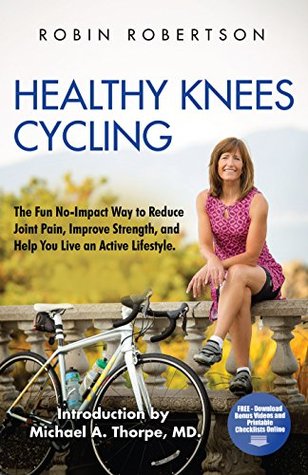 Healthy Knees Cycling: The Fun No-Impact Way to Reduce Joint Pain, Improve Strength, and Help You Live an Active Lifestyle (Kindle Edition)