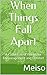 When Things Fall Apart: Poems On Going Through Difficult Times (Toughness Light Change Heart Work Mindfulness Breathing Anxiety Depression Changes Hard Times)