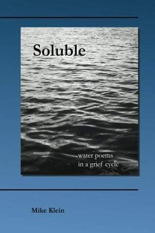 Soluble: water poems in a grief cycle