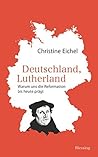 Deutschland, Lutherland: Warum uns die Reformation bis heute prägt (German Edition) Book cover for Deutschland, Lutherland: Warum uns die Reformation bis heute prägt (German Edition)