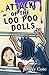 Attack of the Loo Poo Dolls (1)