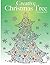 Creative Christmas Tree Colouring Book: A collection of classic & contemporary Christmas trees to colour