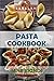 Pasta Cookbook: Healthy Pasta Recipes (Jane Biondi Italian Cookbooks Book 2)