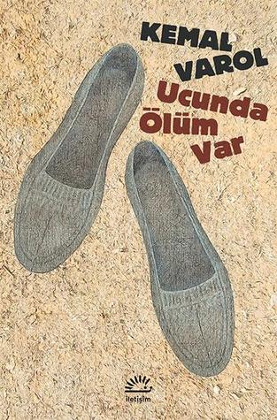 Ucunda Ölüm Var (Aşklar, Hevesler, Ayrılıklar Üçlemesi, #1)