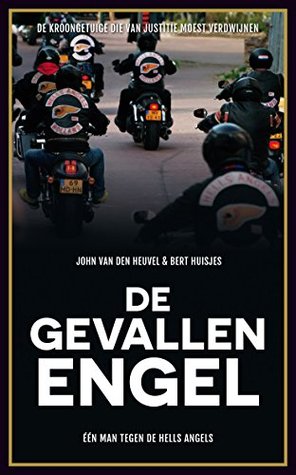 De gevallen engel: één man tegen de Hells Angels (Dutch Edition)