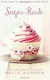 Sugar Rush by Belle Aurora