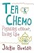 Tea & Chemo: Fighting Cance...