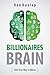 Billionaires Brain: Think Your Way to Billions