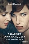 A Garota Dinamarquesa by David Ebershoff