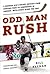 Odd Man Rush: A Harvard Kid?s Hockey Odyssey from Central Park to Somewhere in Sweden?with Stops along the Way