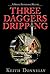 Three Daggers Dripping by Keith Donnelly