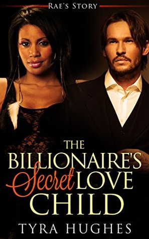 The Billionaire's Secret Love Child - Rae's Story (Kindle Edition)